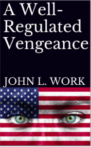 A well-regulated vengeance